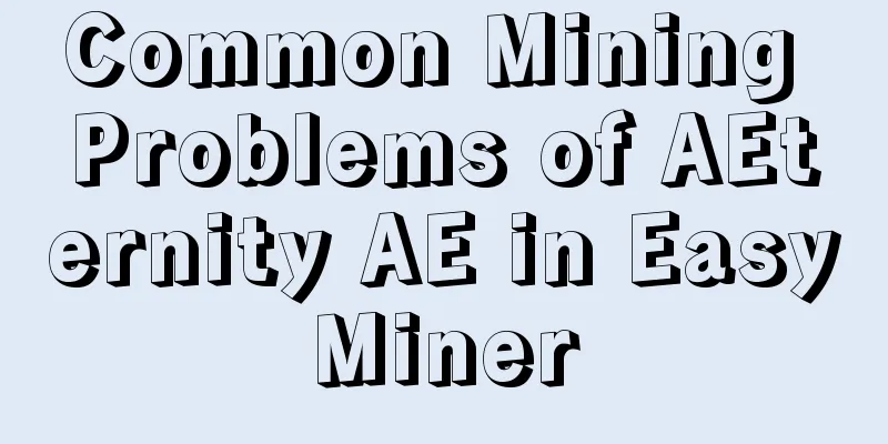 Common Mining Problems of AEternity AE in EasyMiner