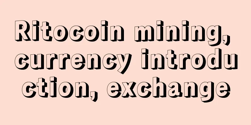 Ritocoin mining, currency introduction, exchange