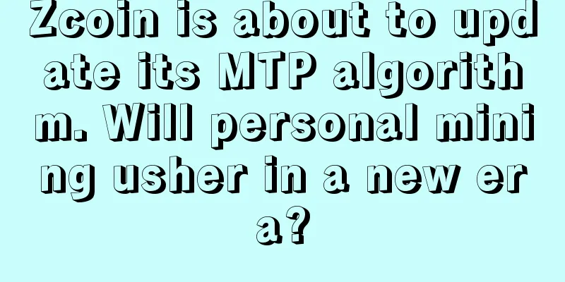 Zcoin is about to update its MTP algorithm. Will personal mining usher in a new era?