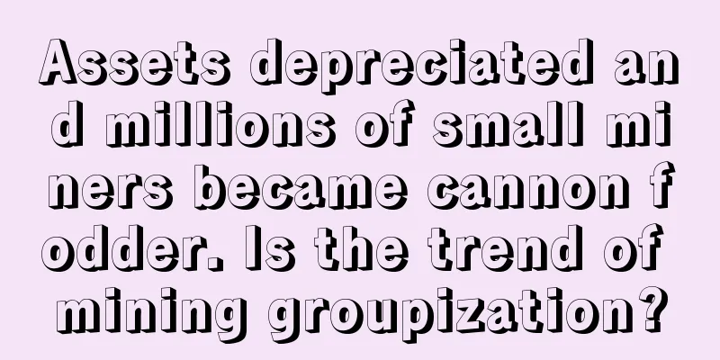 Assets depreciated and millions of small miners became cannon fodder. Is the trend of mining groupization?