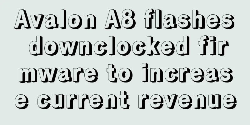 Avalon A8 flashes downclocked firmware to increase current revenue
