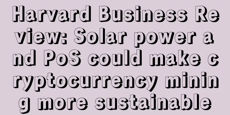 Harvard Business Review: Solar power and PoS could make cryptocurrency mining more sustainable