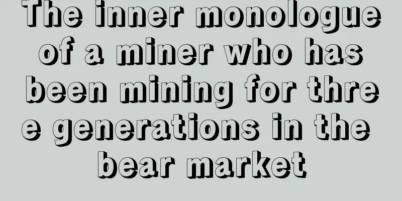 The inner monologue of a miner who has been mining for three generations in the bear market