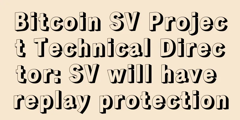 Bitcoin SV Project Technical Director: SV will have replay protection