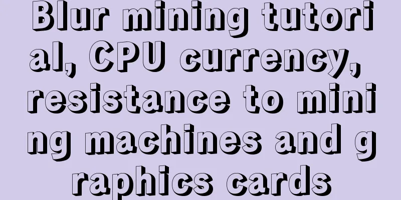 Blur mining tutorial, CPU currency, resistance to mining machines and graphics cards