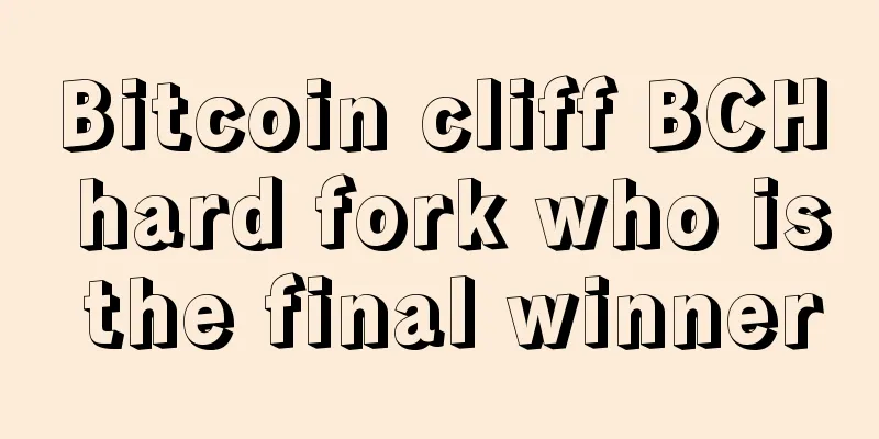Bitcoin cliff BCH hard fork who is the final winner