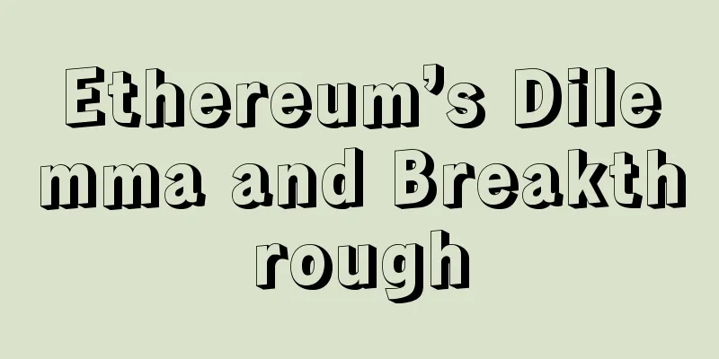 Ethereum’s Dilemma and Breakthrough