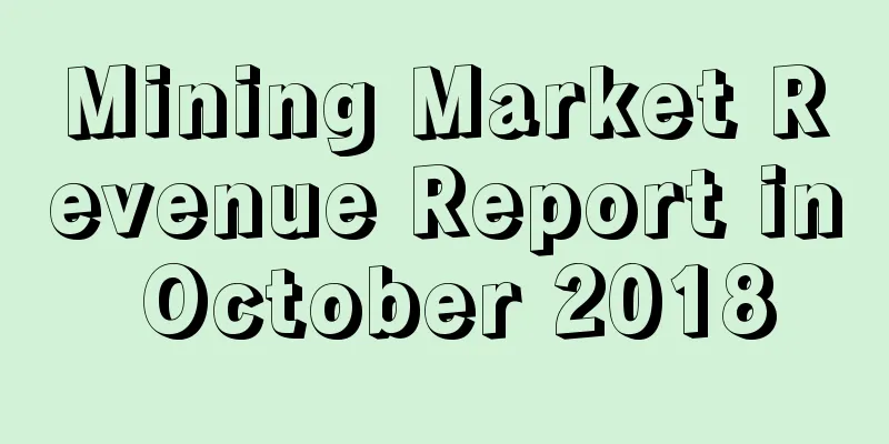 Mining Market Revenue Report in October 2018