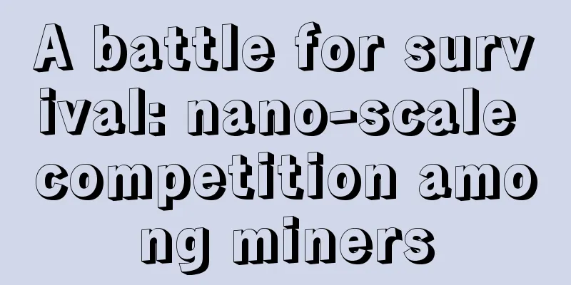 A battle for survival: nano-scale competition among miners