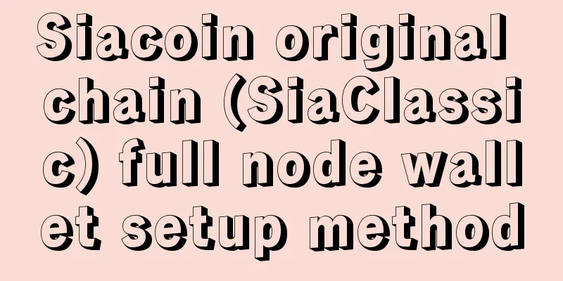 Siacoin original chain (SiaClassic) full node wallet setup method