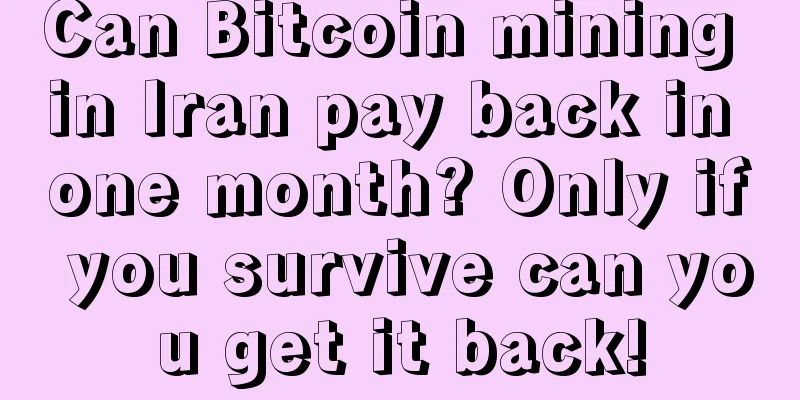 Can Bitcoin mining in Iran pay back in one month? Only if you survive can you get it back!
