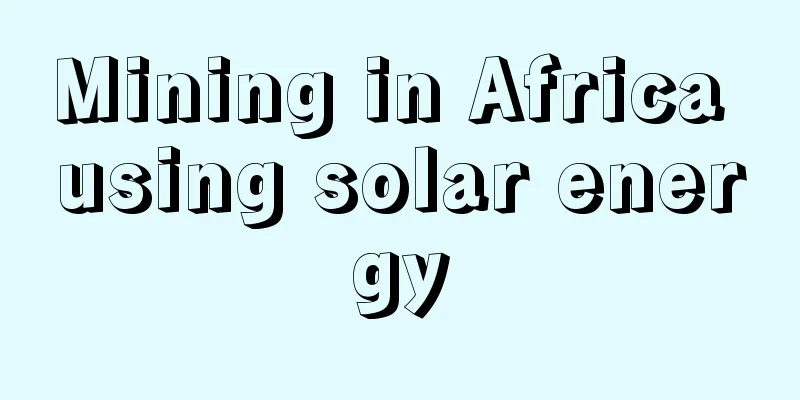 Mining in Africa using solar energy