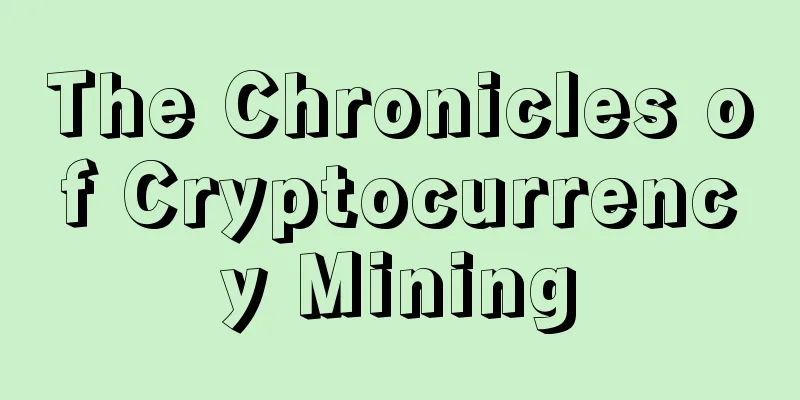 The Chronicles of Cryptocurrency Mining
