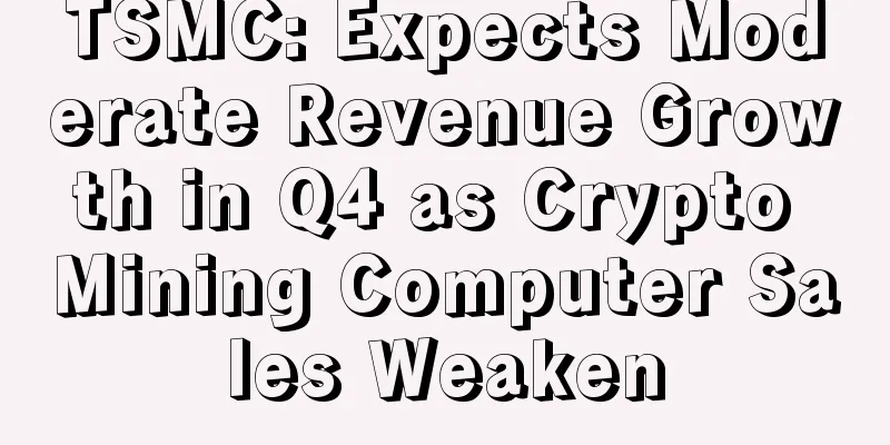 TSMC: Expects Moderate Revenue Growth in Q4 as Crypto Mining Computer Sales Weaken