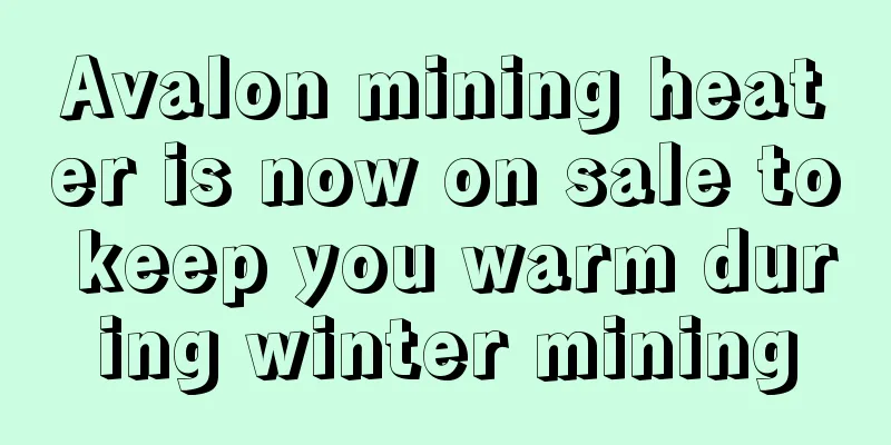 Avalon mining heater is now on sale to keep you warm during winter mining