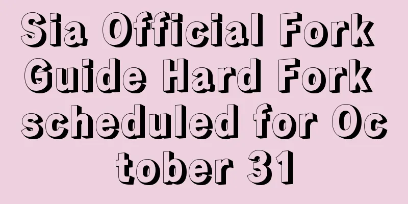 Sia Official Fork Guide Hard Fork scheduled for October 31