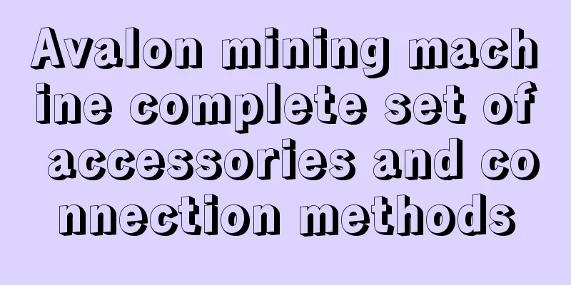 Avalon mining machine complete set of accessories and connection methods