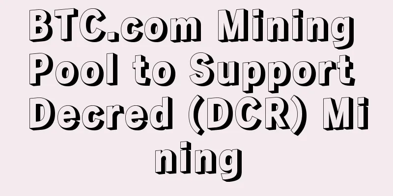 BTC.com Mining Pool to Support Decred (DCR) Mining