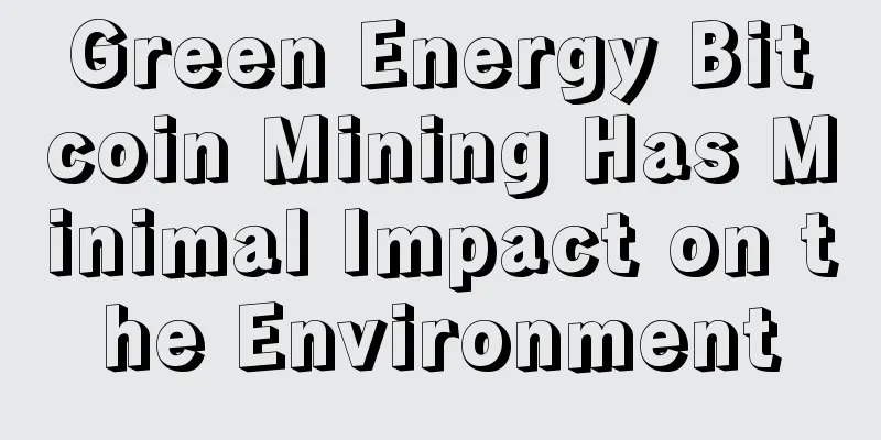 Green Energy Bitcoin Mining Has Minimal Impact on the Environment