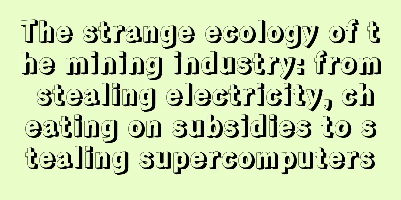 The strange ecology of the mining industry: from stealing electricity, cheating on subsidies to stealing supercomputers