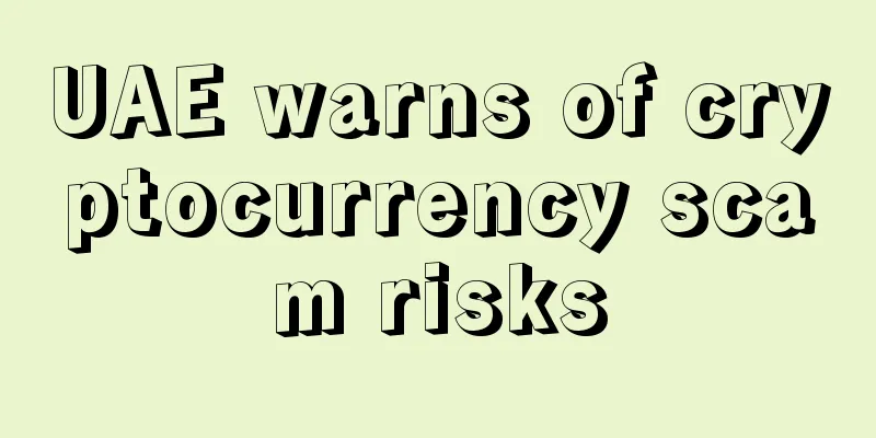 UAE warns of cryptocurrency scam risks