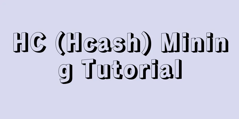 HC (Hcash) Mining Tutorial
