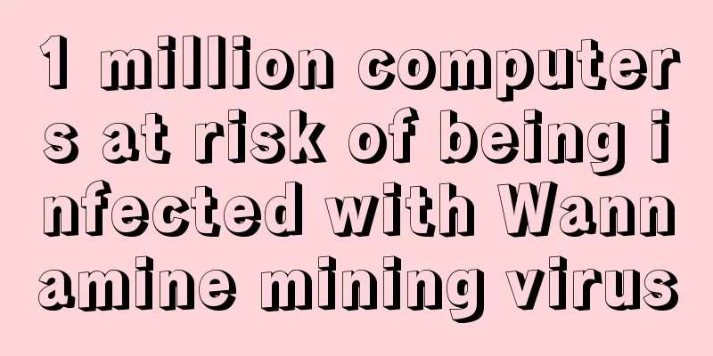 1 million computers at risk of being infected with Wannamine mining virus