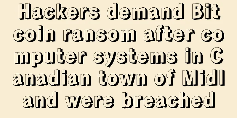 Hackers demand Bitcoin ransom after computer systems in Canadian town of Midland were breached