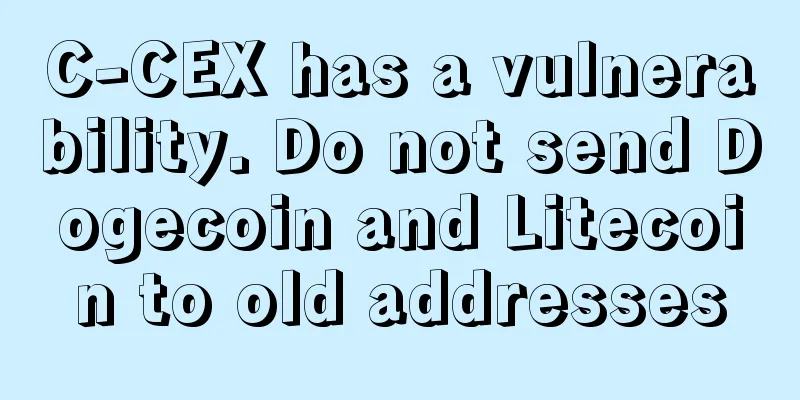 C-CEX has a vulnerability. Do not send Dogecoin and Litecoin to old addresses