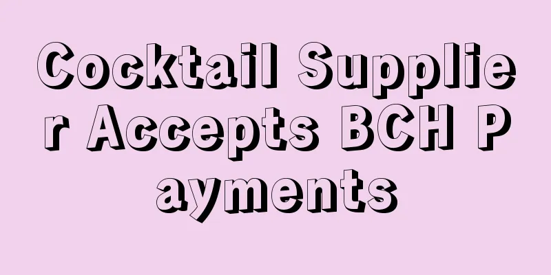 Cocktail Supplier Accepts BCH Payments
