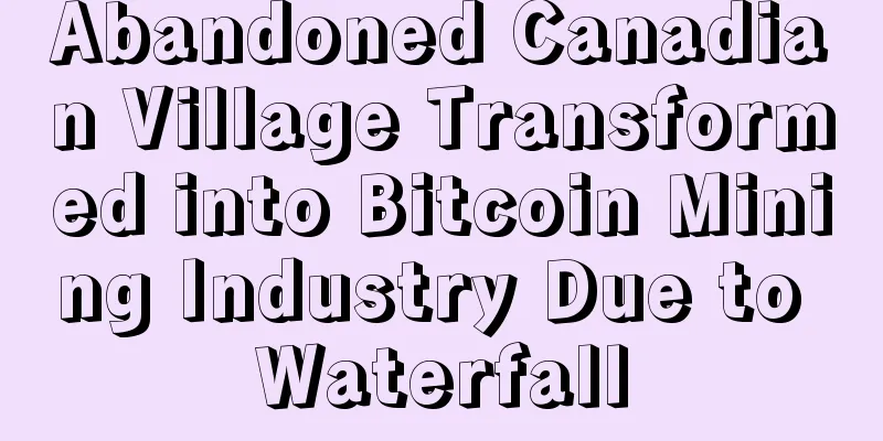 Abandoned Canadian Village Transformed into Bitcoin Mining Industry Due to Waterfall