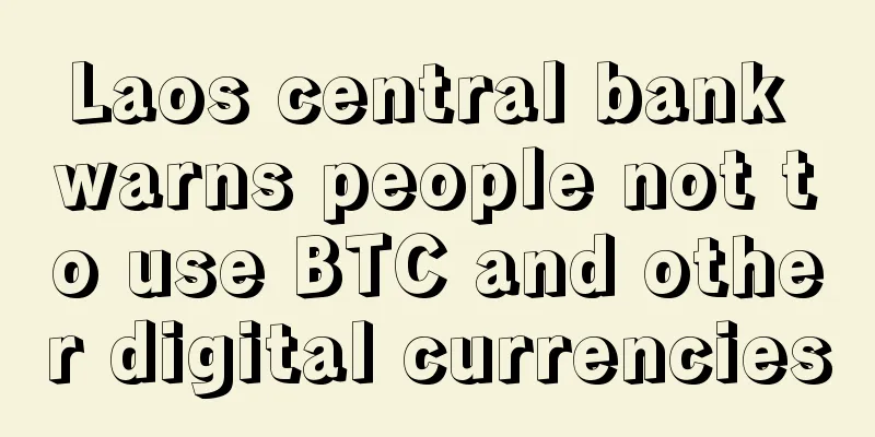 Laos central bank warns people not to use BTC and other digital currencies