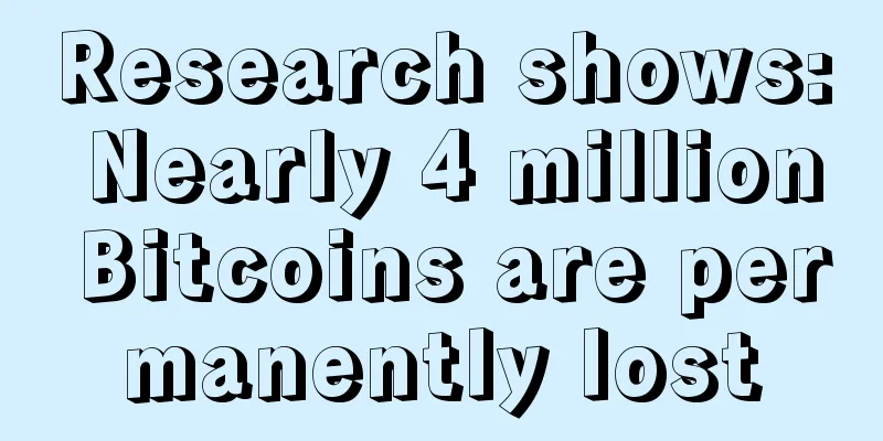 Research shows: Nearly 4 million Bitcoins are permanently lost