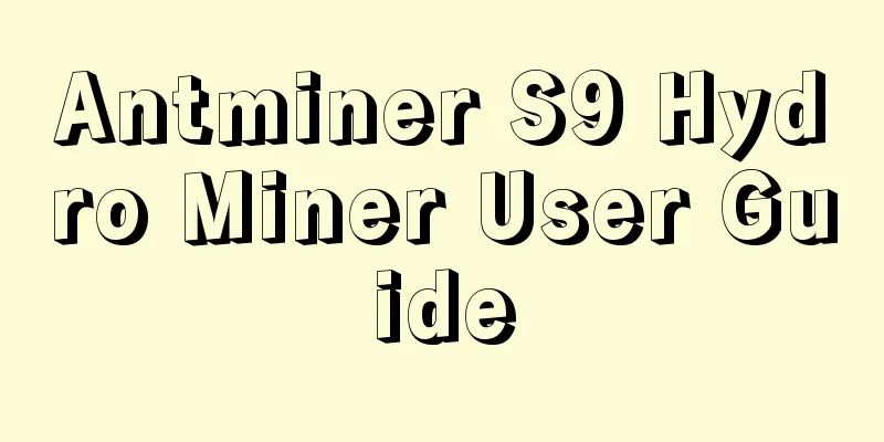 Antminer S9 Hydro Miner User Guide