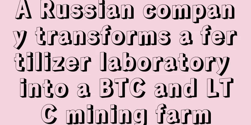 A Russian company transforms a fertilizer laboratory into a BTC and LTC mining farm