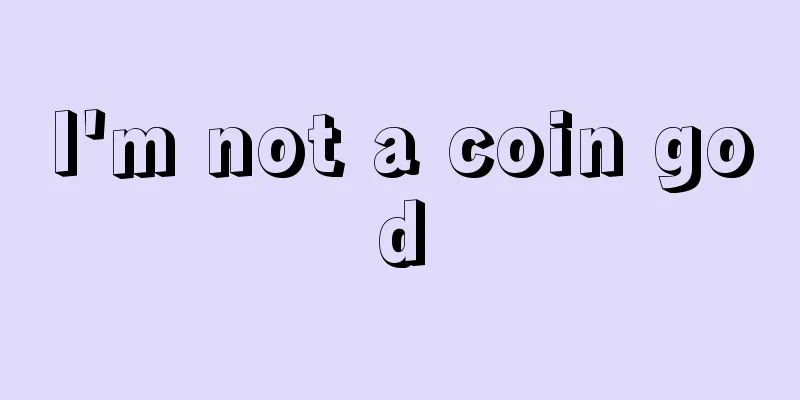 I'm not a coin god