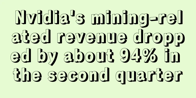 Nvidia's mining-related revenue dropped by about 94% in the second quarter