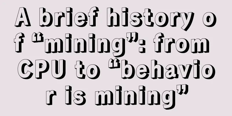 A brief history of “mining”: from CPU to “behavior is mining”