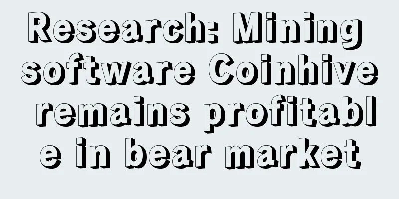 Research: Mining software Coinhive remains profitable in bear market