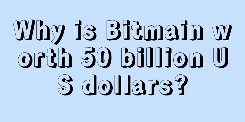 Why is Bitmain worth 50 billion US dollars?