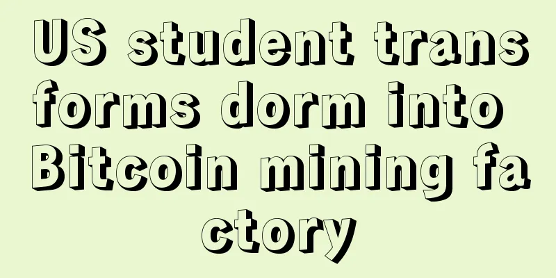 US student transforms dorm into Bitcoin mining factory