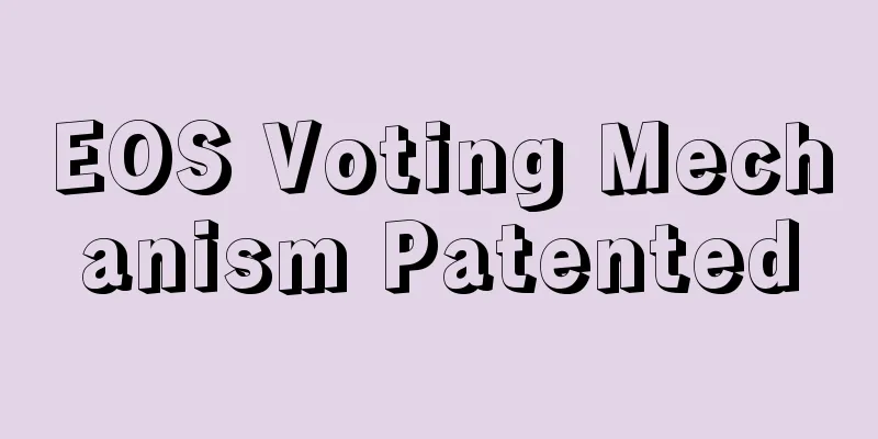 EOS Voting Mechanism Patented