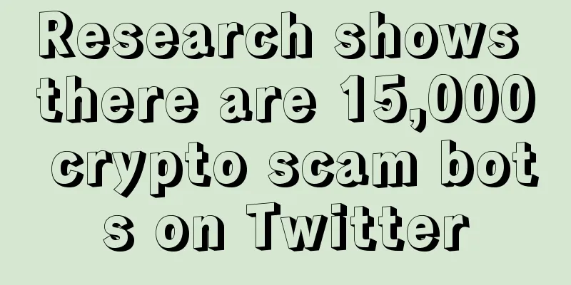 Research shows there are 15,000 crypto scam bots on Twitter