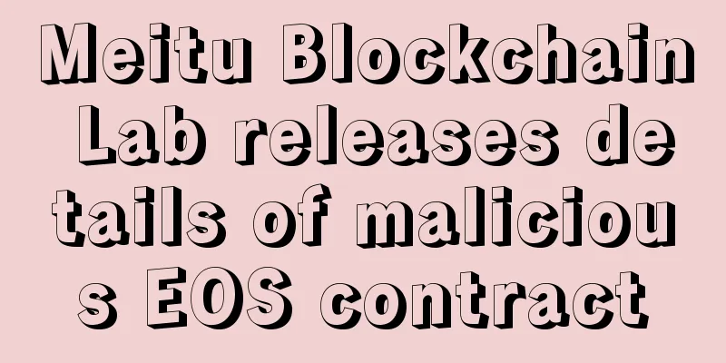 Meitu Blockchain Lab releases details of malicious EOS contract