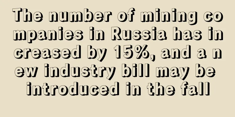 The number of mining companies in Russia has increased by 15%, and a new industry bill may be introduced in the fall