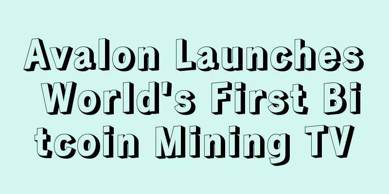 Avalon Launches World's First Bitcoin Mining TV