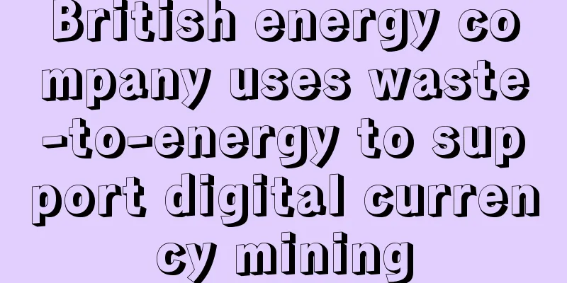 British energy company uses waste-to-energy to support digital currency mining