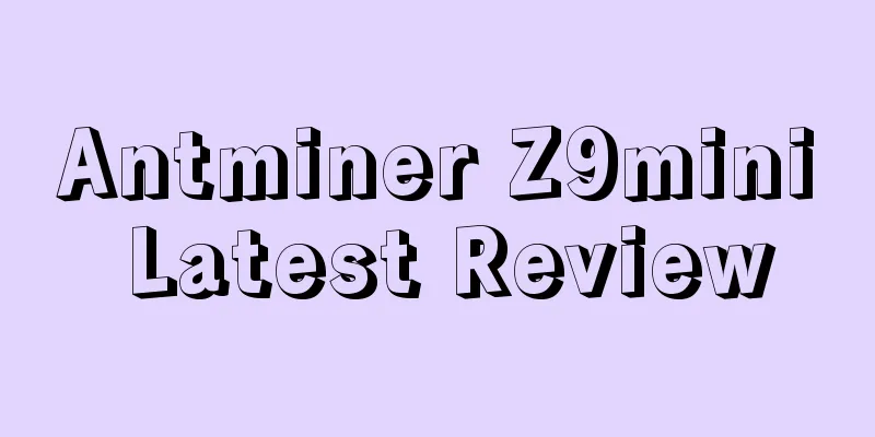 Antminer Z9mini Latest Review