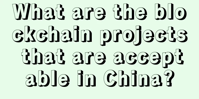 What are the blockchain projects that are acceptable in China?