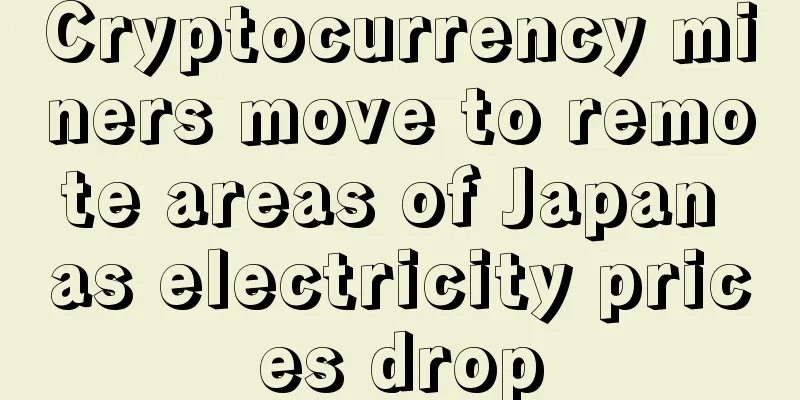 Cryptocurrency miners move to remote areas of Japan as electricity prices drop
